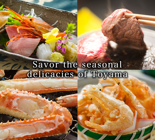 Savor the seasonal delicacies of Toyama